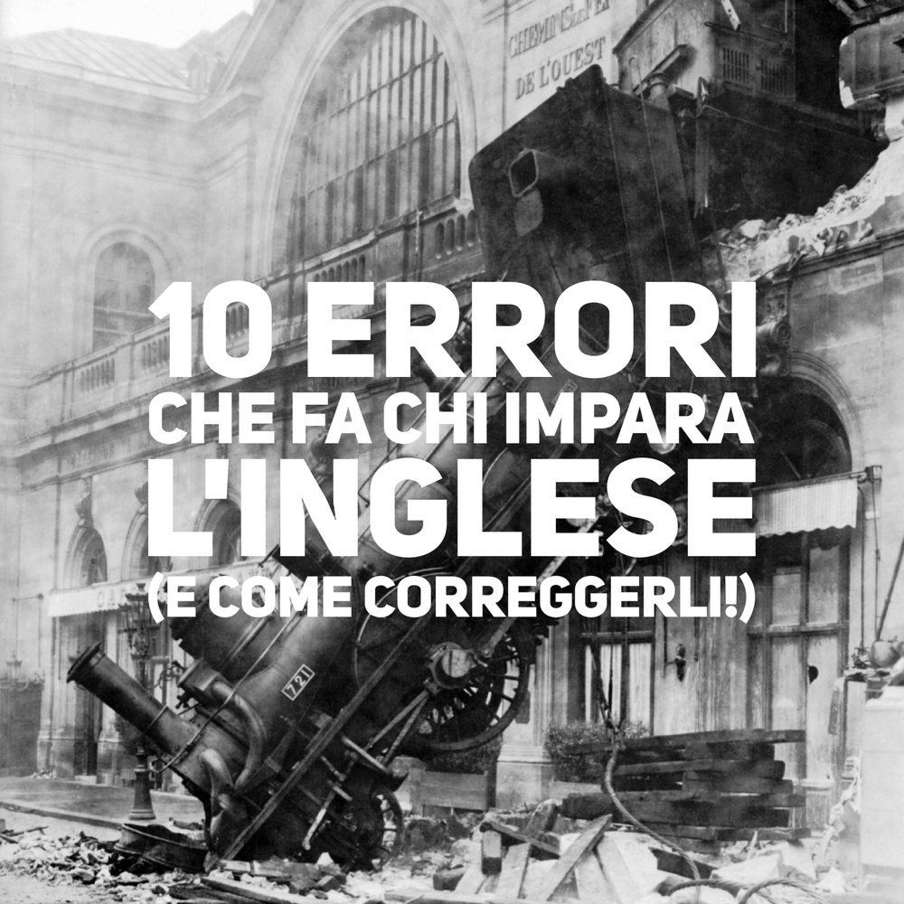 10 Errori Che Fa Chi Impara L 39 Inglese E Come Correggerli La Tela Di Carlotta